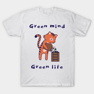 Green mind = Green life ! T-Shirt